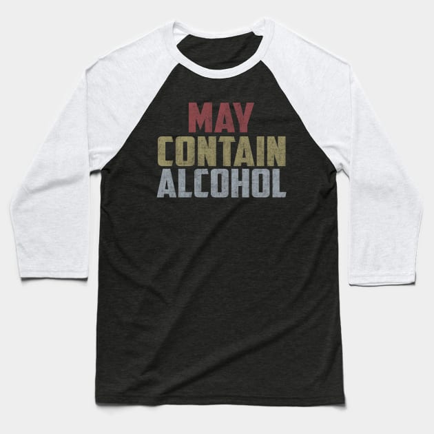 May contain alcohol Baseball T-Shirt by SamaraIvory